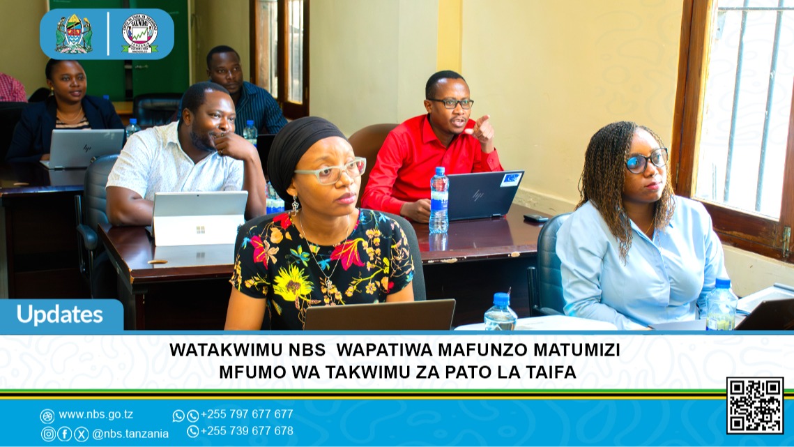 Watakwimu NBS Wapatiwa Mafunzo Matumizi Mfumo wa Takwimu za Pato la Taifa