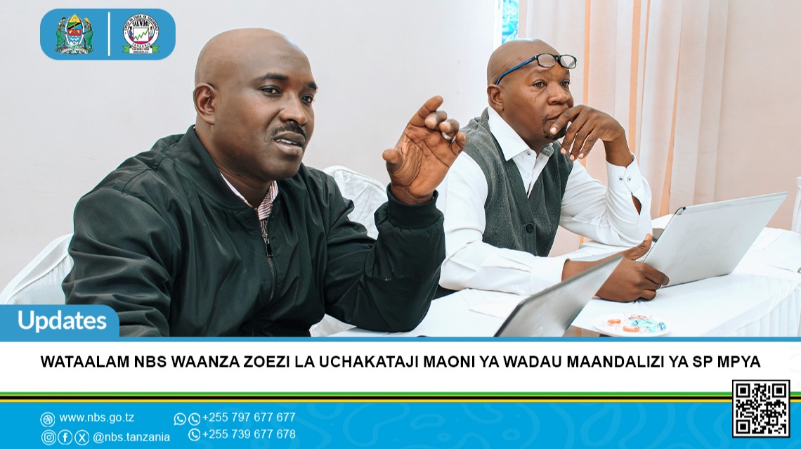 Wataalam NBS Waanza Zoezi la Uchakataji Maoni ya Wadau Maandalizi ya SP Mpya